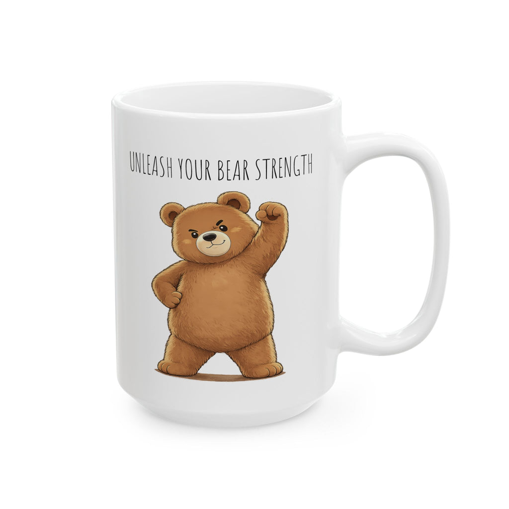 Cute Bear Coffee Mug | Unleash Your Bear Strength | Motivational Ceramic Mug | Bear Lover Gift | 15oz Coffee Cup