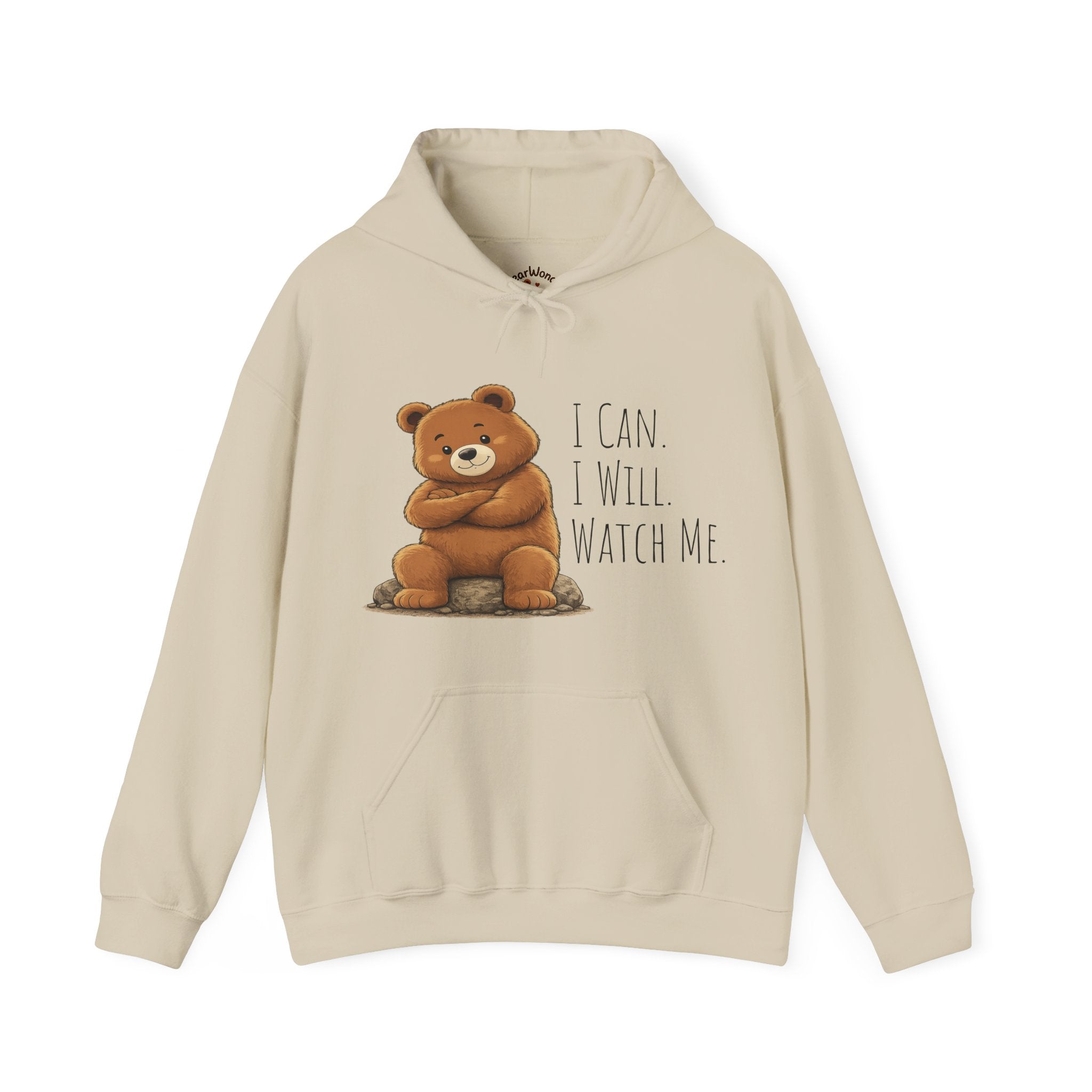 Cute Bear Motivational Hoodie | I Can. I Will. Watch Me. | Front & Back Graphic Unisex Pullover Sweatshirt
