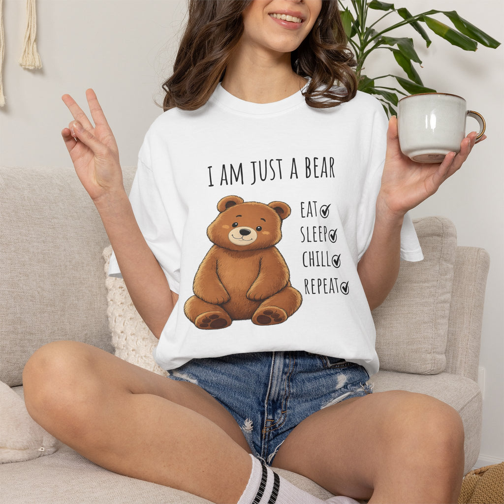 I Am Just a Bear T-Shirt – Eat Sleep Chill Repeat Cute Bear Graphic Tee I Funny Bear Graphic Tee I Bear Lover Gift I Cozy Animal Lover T Shirt