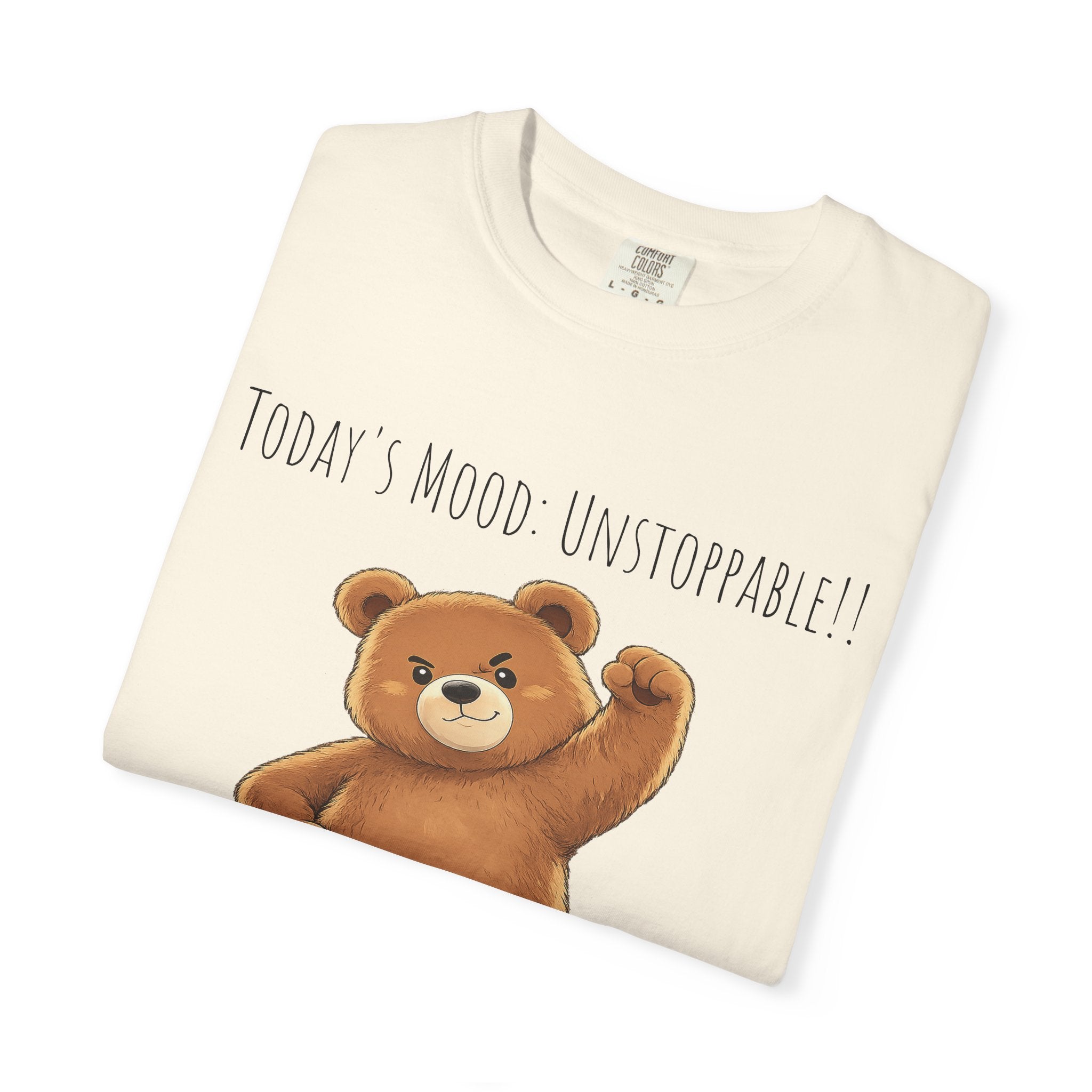 Today's Mood: Unstoppable Bear T-Shirt | Cute Motivational Graphic Tee | Positive Mindset Shirt | Unisex Bear Lover Gift