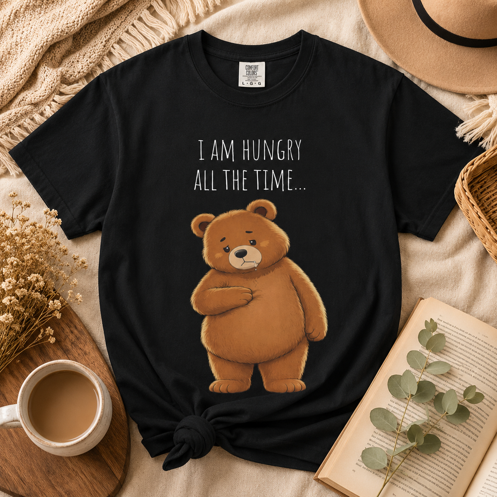 I Am Hungry All the Time Bear Shirt, Cute Hungry Bear T-Shirt, Funny Food Lover Graphic Tee, Cozy Animal Shirt, Unisex Comfort Colors Tee
