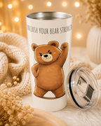 Cute Bear 20oz Tumbler | Unleash Your Bear Strength Travel Mug | Insulated Stainless Steel Coffee Cup | Bear Lover Gift