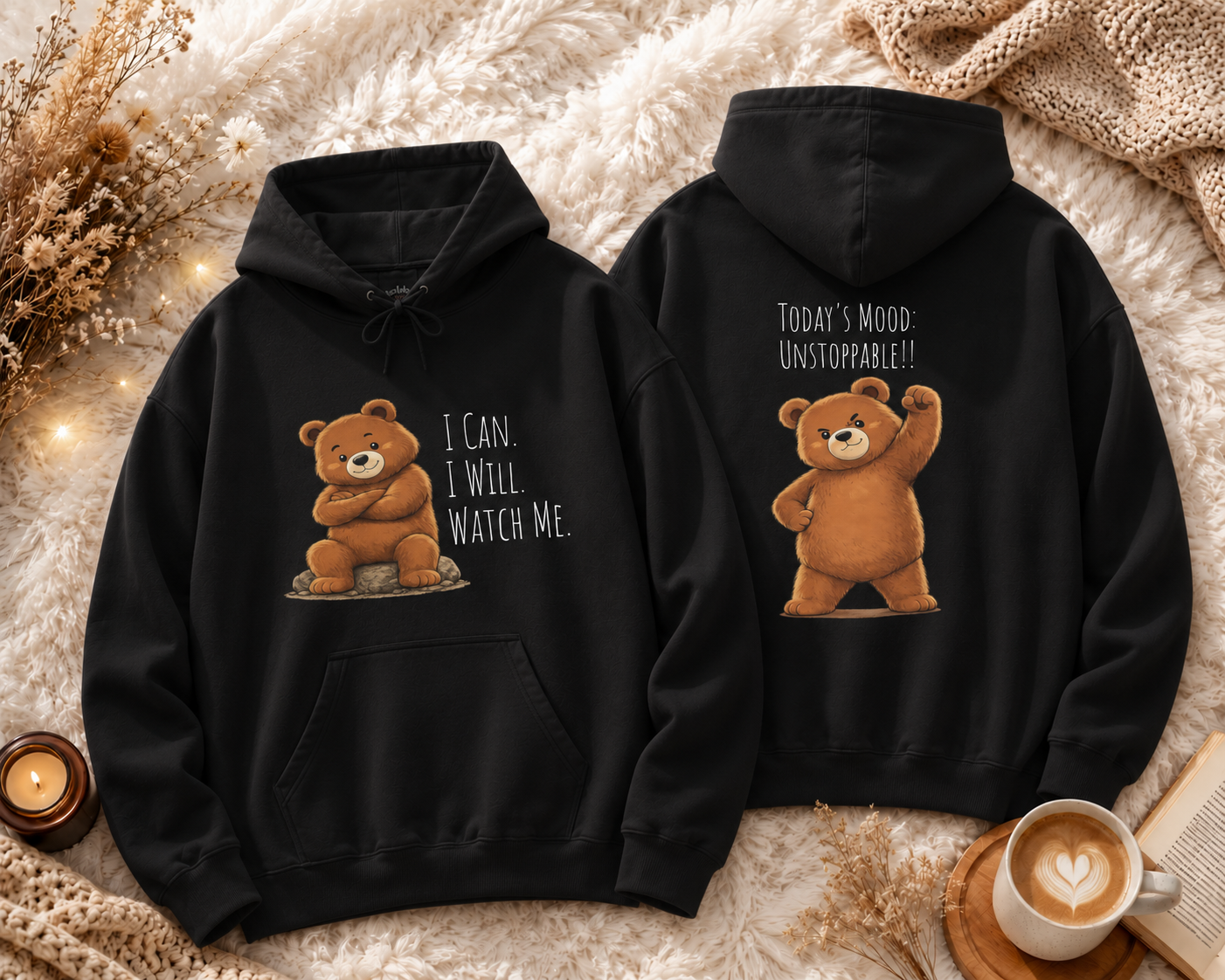 Cute Bear Motivational Hoodie | I Can. I Will. Watch Me. | Front & Back Graphic Unisex Pullover Sweatshirt