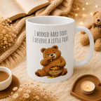Cute Bear Coffee Mug 11oz, 15oz, Funny Honey Bear Mug, I Worked Hard Today I Deserve A Little Treat Mug, Bear Lover Gift, Cozy Tea Cup