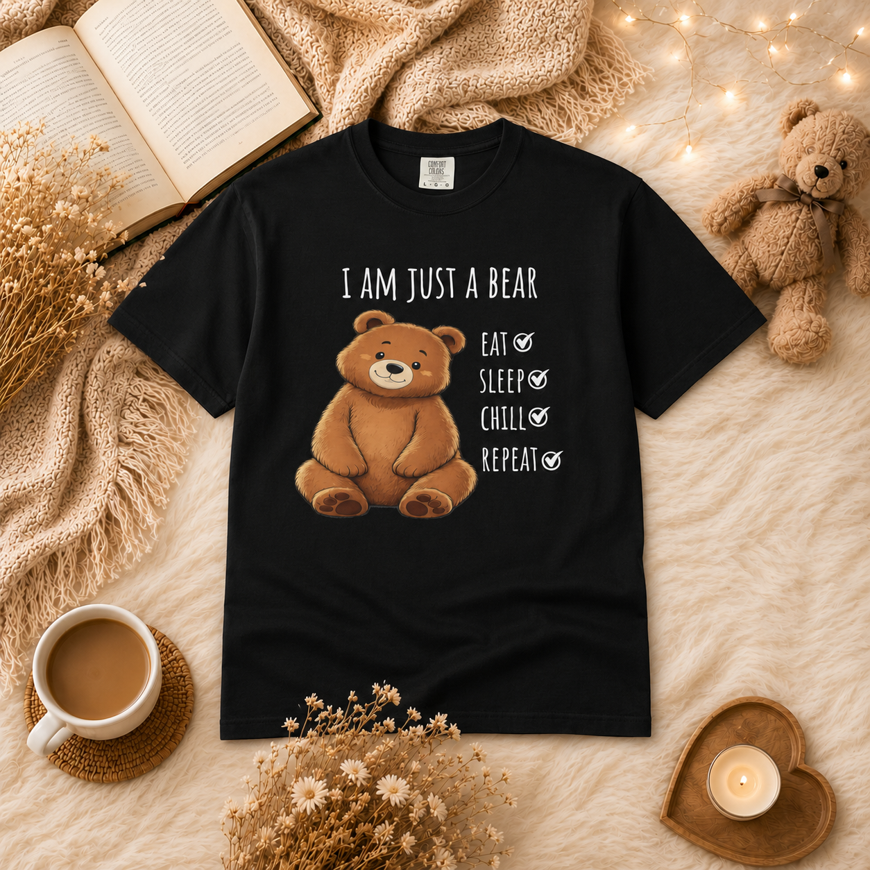 I Am Just a Bear T-Shirt – Eat Sleep Chill Repeat Cute Bear Graphic Tee I Funny Bear Graphic Tee I Bear Lover Gift I Cozy Animal Lover T Shirt