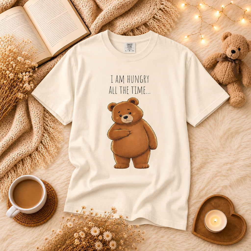 I Am Hungry All the Time Bear Shirt, Cute Hungry Bear T-Shirt, Funny Food Lover Graphic Tee, Cozy Animal Shirt, Unisex Comfort Colors Tee
