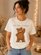 Today's Mood: Unstoppable Bear T-Shirt | Cute Motivational Graphic Tee | Positive Mindset Shirt | Unisex Bear Lover Gift