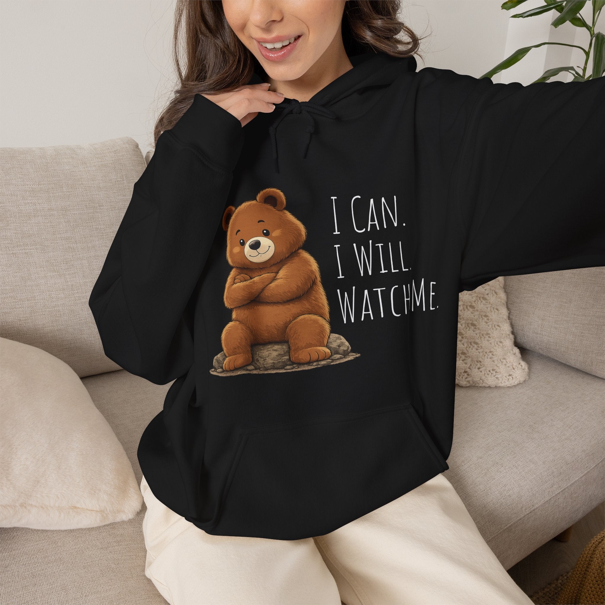 Cute Bear Motivational Hoodie | I Can. I Will. Watch Me. | Front & Back Graphic Unisex Pullover Sweatshirt