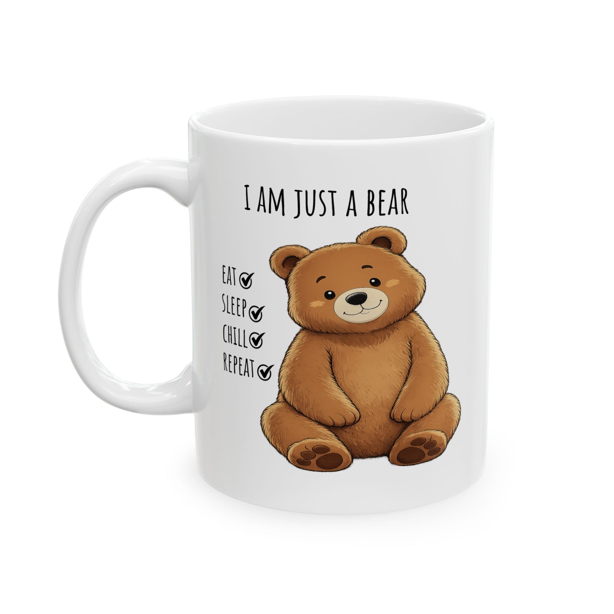 I Am Just a Bear Mug, Cute Teddy Bear Coffee Mug | Bear Inspirational Mug| Bear Lover Gift Mug 11oz,15oz