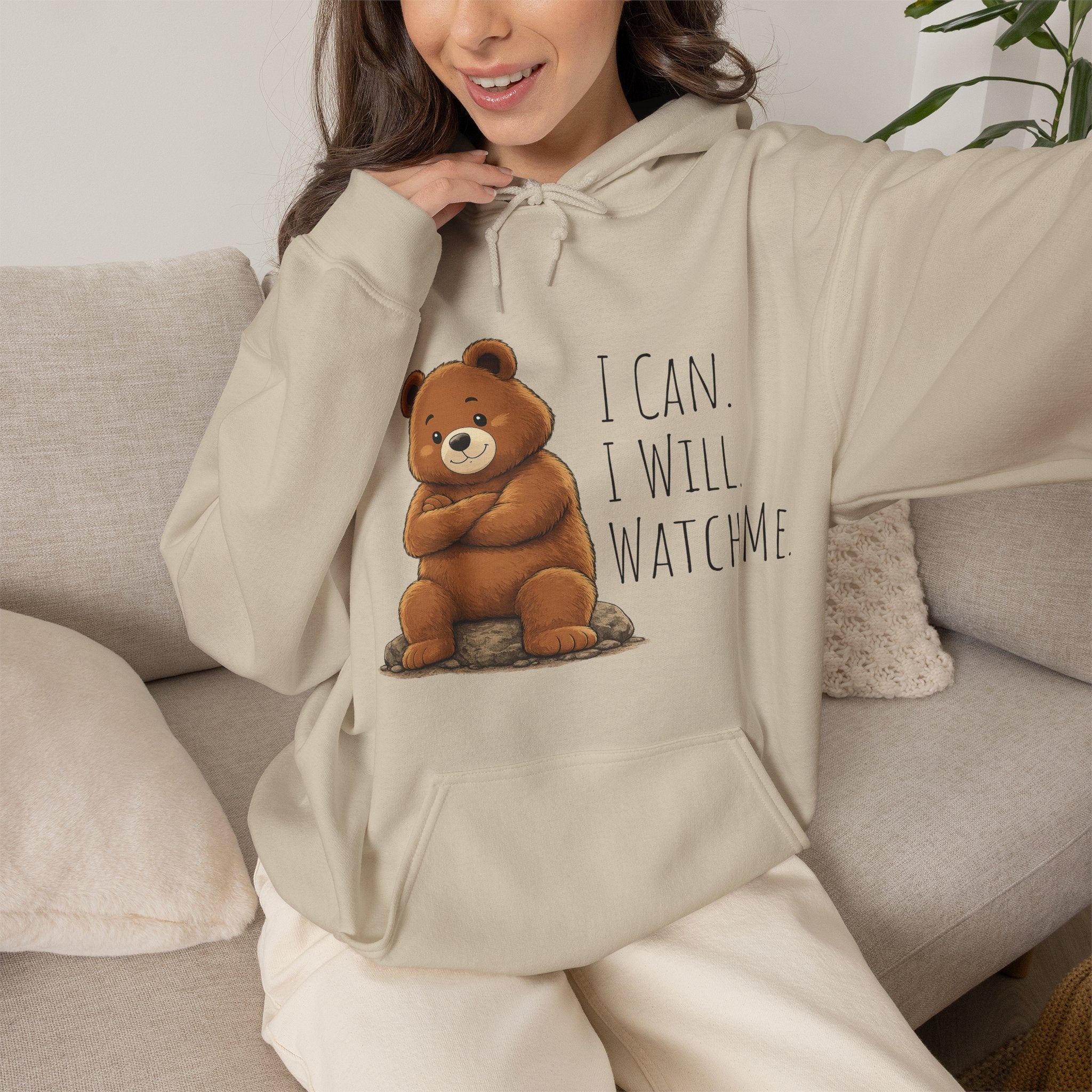 Cute Bear Motivational Hoodie | I Can. I Will. Watch Me. | Front & Back Graphic Unisex Pullover Sweatshirt
