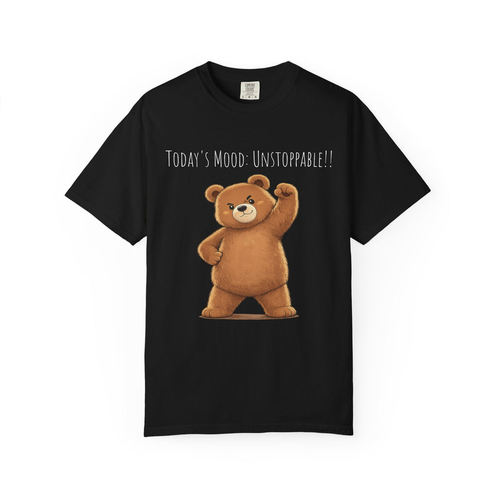 Today's Mood: Unstoppable Bear T-Shirt | Cute Motivational Graphic Tee | Positive Mindset Shirt | Unisex Bear Lover Gift
