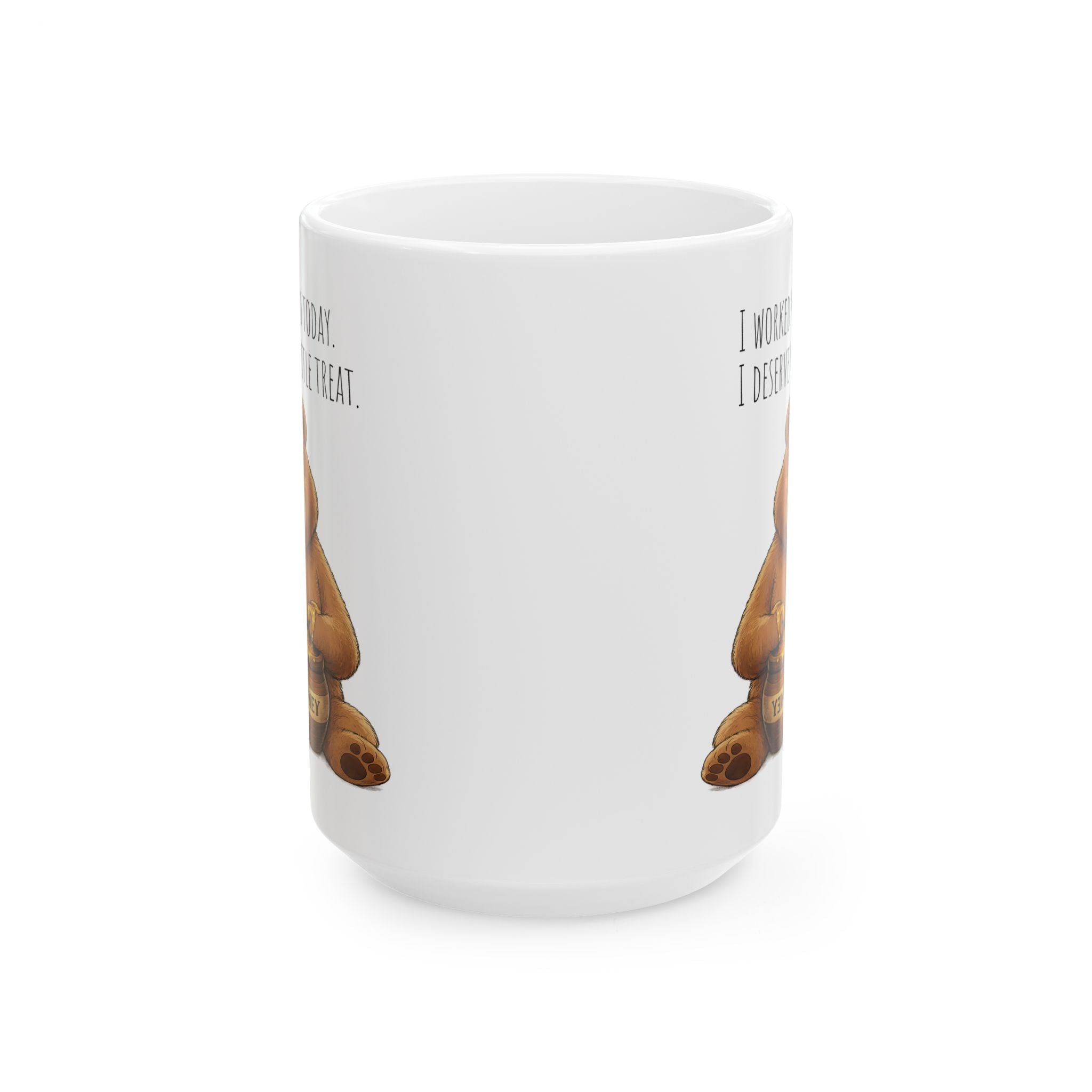 Cute Bear Coffee Mug 15oz, Funny Honey Bear Mug, I Worked Hard Today I Deserve A Little Treat Mug, Bear Lover Gift, Cozy Tea Cup