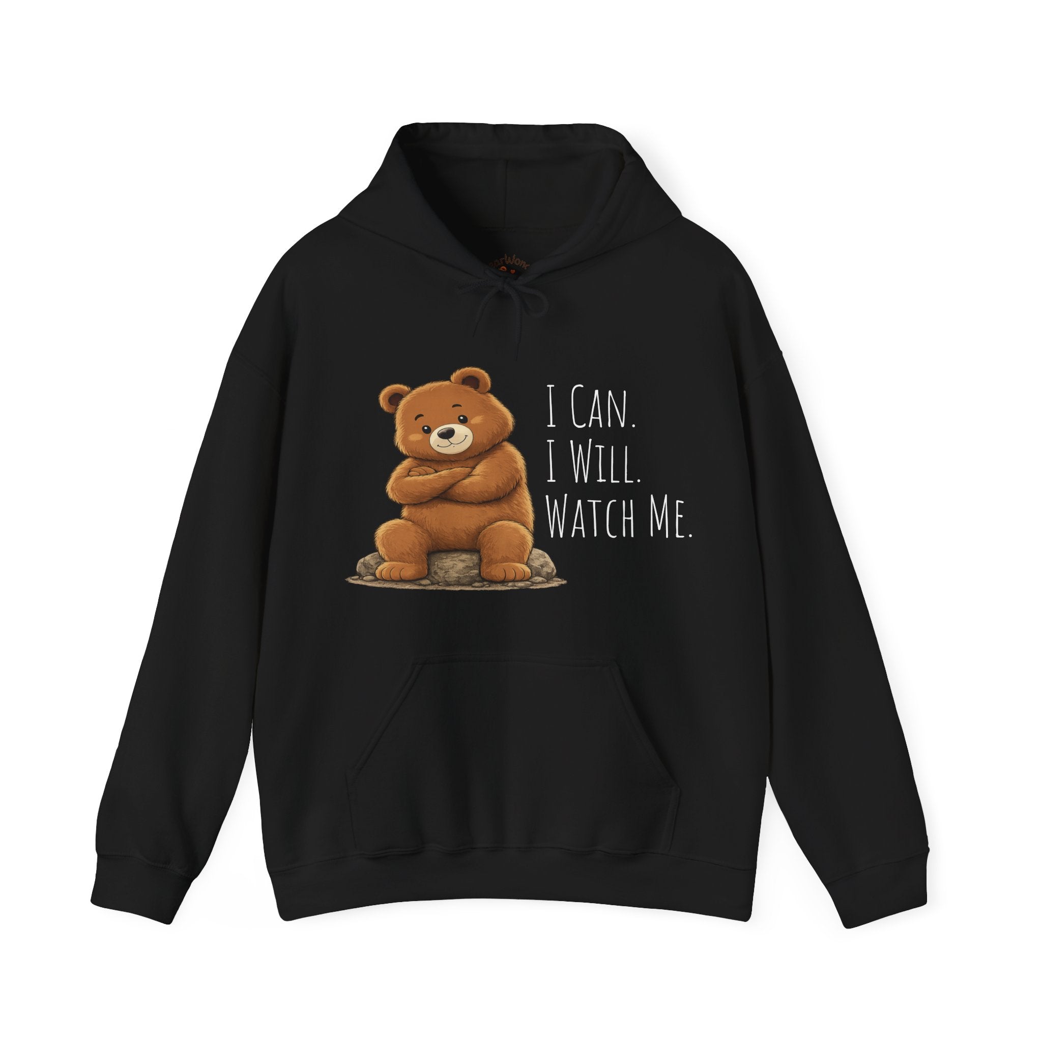 Cute Bear Motivational Hoodie | I Can. I Will. Watch Me. | Front & Back Graphic Unisex Pullover Sweatshirt
