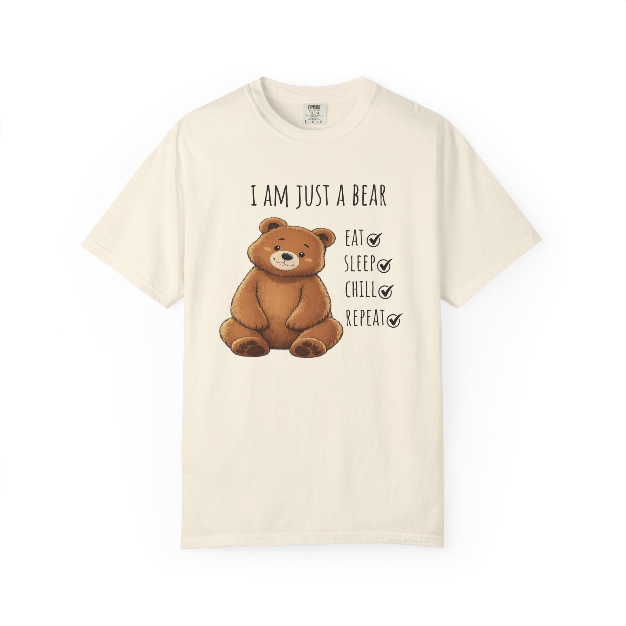 I Am Just a Bear T-Shirt – Eat Sleep Chill Repeat Cute Bear Graphic Tee I Funny Bear Graphic Tee I Bear Lover Gift I Cozy Animal Lover T Shirt