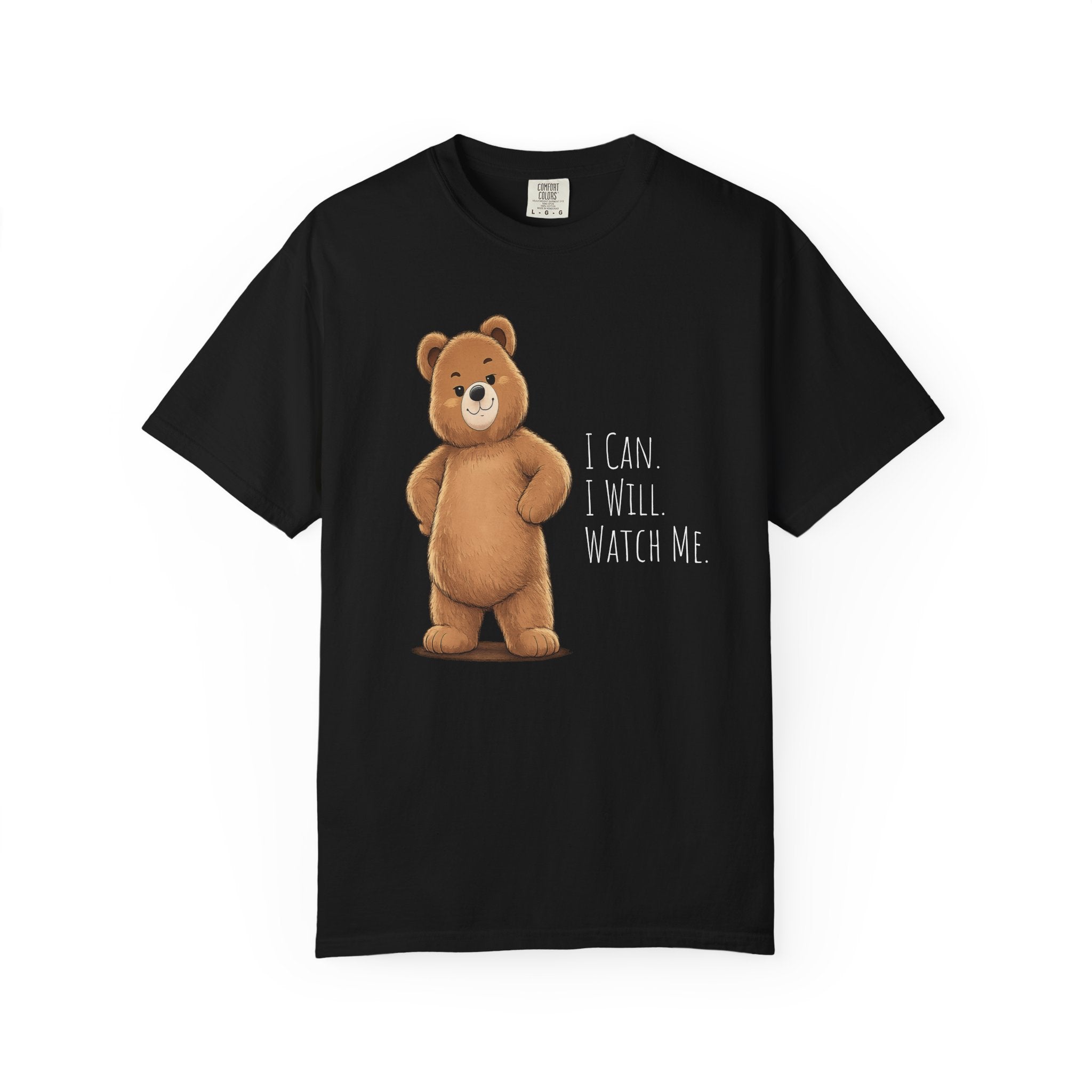 I Can I Will Watch Me Bear Shirt | Cute Motivational Teddy Bear T-Shirt | Positive Mindset Shirt | Unisex Bear Lover Gift