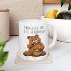 Cute Bear Coffee Mug 11oz, 15oz, Funny Honey Bear Mug, I Worked Hard Today I Deserve A Little Treat Mug, Bear Lover Gift, Cozy Tea Cup